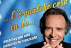 C’È QUALCHE COSA…IN TE… - Enrico Montesano - Teatro Brancaccio dal 1 Ottobre 2013