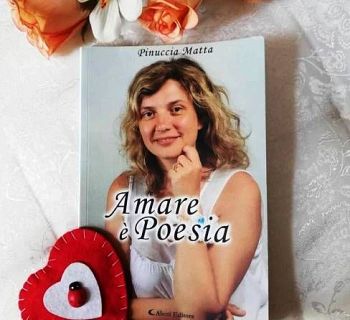 Pinuccia Matta e il suo libro “Amare è poesia”
