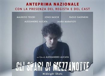 GLI SPARI DI MEZZANOTTE regia Alessandro Alicata, Prima 17/03 Casa del Cinema