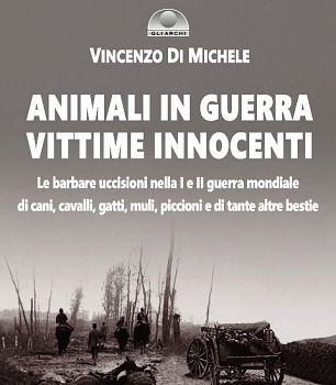 11/04/19 Presentazione di “Animali in guerra, Vittime innocenti”, volume di VINCENZO DI MICHELE