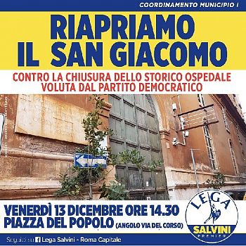 Roma:LEGA, RIAPRIAMO L'OSPEDALE S. GIACOMO