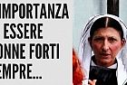 “L’importanza di essere donne forti sempre…” 8/03/23 Pesaro h 17.00