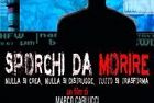 SPORCHI DA MORIRE - 27 aprile Prima serale, Cinema Aquila