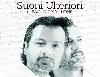 “SUONI ULTERIORI” ALL’ASS.NE STAMPA ROMANA LA PRESENTAZIONE DEL LIBRO DEL COMPOSITORE PAOLO CAVALLONE