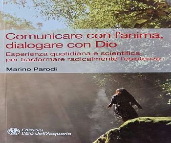 COMUNICARE CON L’ANIMA – DIALOGARE CON DIO  Di MARINO PARODI