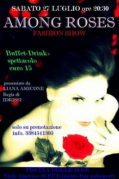AMONG ROSES International Fashion Show - Roma 27-7-2013 dalle  20:30 - Piscina delle Rose