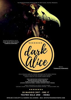 DARK ALICE-TEATRO SALA UNO -28 MAGGIO 2017 – Ore 17